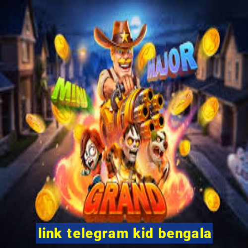 link telegram kid bengala